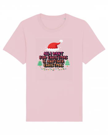 All I Want For Christmas Is Another Christmas Cotton Pink