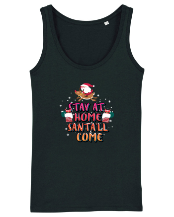 Stay At Home Santa'll Come Black