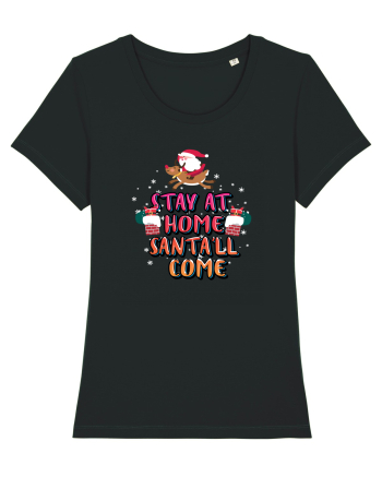 Stay At Home Santa'll Come Black