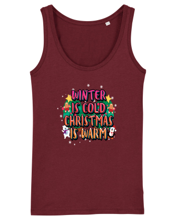 Winter Is Cold Christmas Is Warm Burgundy