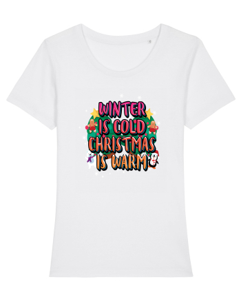 Winter Is Cold Christmas Is Warm White