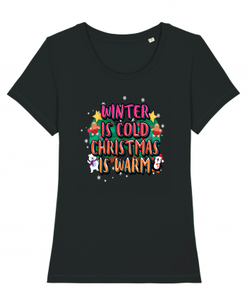 Winter Is Cold Christmas Is Warm Black