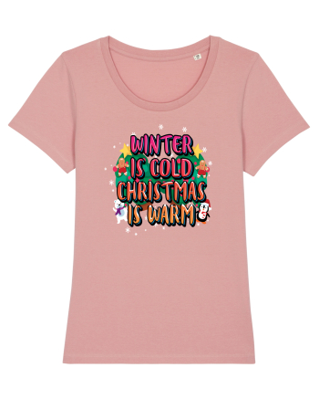Winter Is Cold Christmas Is Warm Canyon Pink