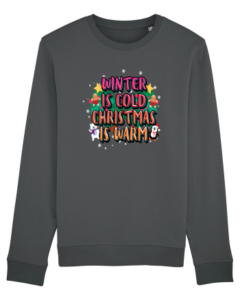 Winter Is Cold Christmas Is Warm Anthracite