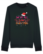 We're All Love Christmas Bluză mânecă lungă Unisex Rise