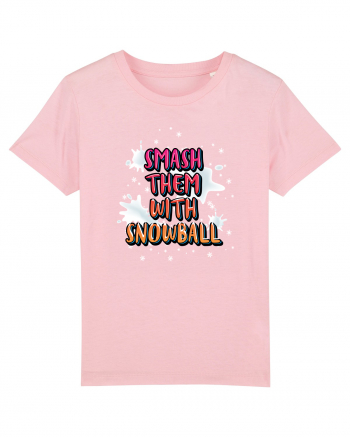 Smash Them With Snowball Cotton Pink