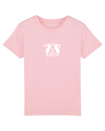 Be brave Cotton Pink