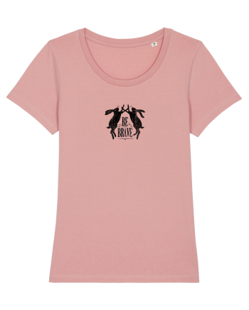 Be brave Canyon Pink