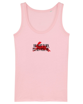 You want to run, I'll run with you Cotton Pink