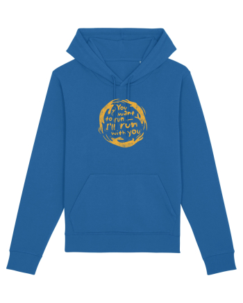 You want to run - I'll run with you Royal Blue