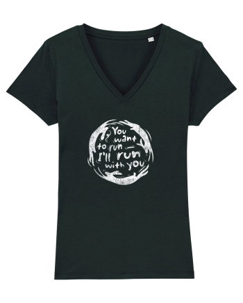 You want to run - I'll run with you Black