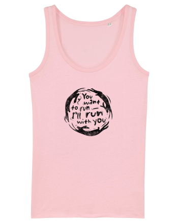 You want to run - I'll run with you Cotton Pink