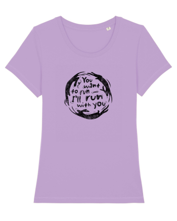 You want to run - I'll run with you Lavender Dawn