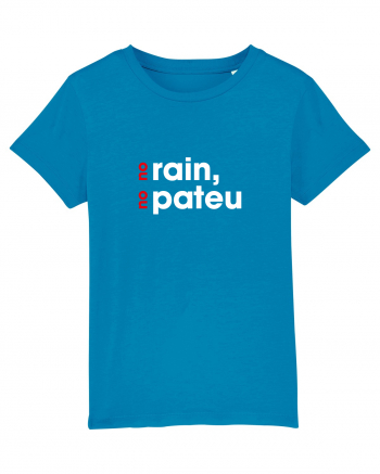 No rain, no pateu Azur