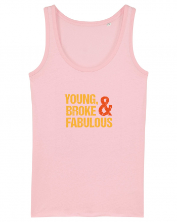 Young, Broke & Fabulous Cotton Pink