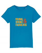 Young, Broke & Fabulous Tricou mânecă scurtă  Copii Mini Creator