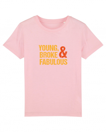 Young, Broke & Fabulous Cotton Pink