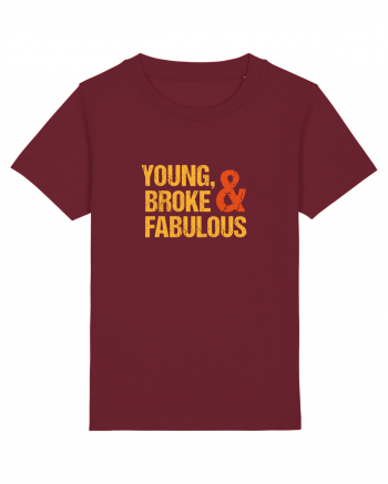 Young, Broke & Fabulous Burgundy