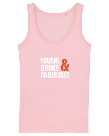 Young, Broke & Fabulous Cotton Pink