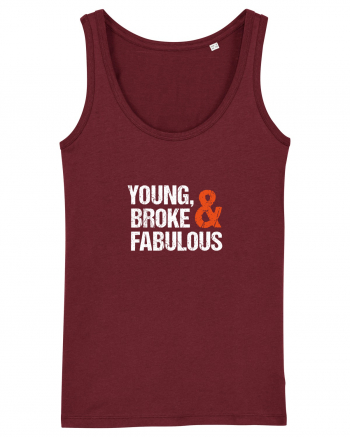 Young, Broke & Fabulous Burgundy