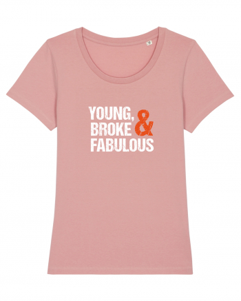 Young, Broke & Fabulous Canyon Pink