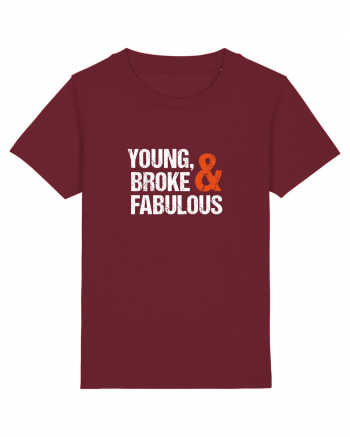 Young, Broke & Fabulous Burgundy