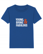 Young, Broke & Fabulous Tricou mânecă scurtă  Copii Mini Creator