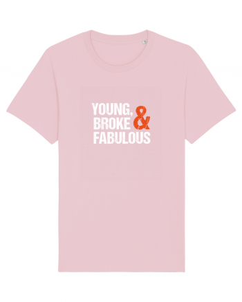 Young, Broke & Fabulous Cotton Pink