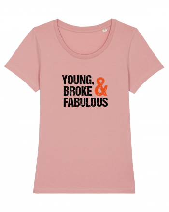 Young, Broke & Fabulous Canyon Pink