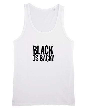 Black is Back! White
