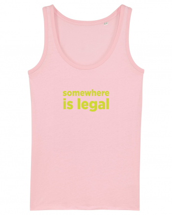 somewhere is legal Cotton Pink