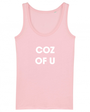 coz of u / Because of you Cotton Pink