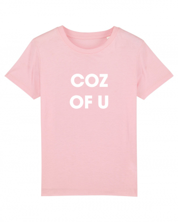 coz of u / Because of you Cotton Pink