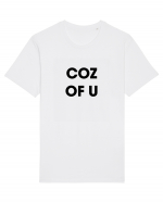 coz of u / Because of you Tricou mânecă scurtă Unisex Rocker