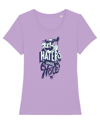 Haters gonna Hate Lavender Dawn