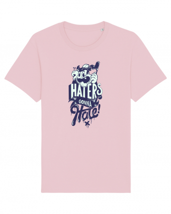 Haters gonna Hate Cotton Pink