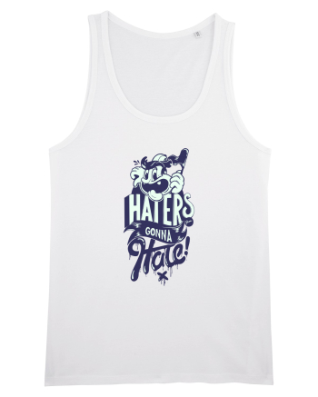 Haters gonna Hate White