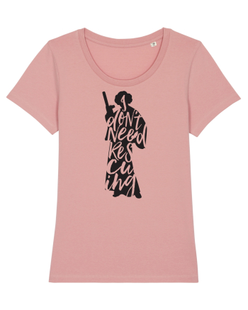Leia I dont need Rescuing Canyon Pink
