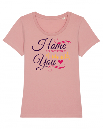 Home is where I am with you Canyon Pink