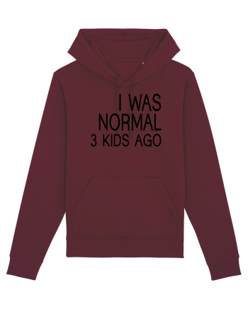 I was normal 3 kids ago Burgundy