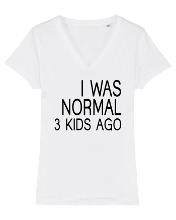 I was normal 3 kids ago White