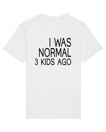 I was normal 3 kids ago White