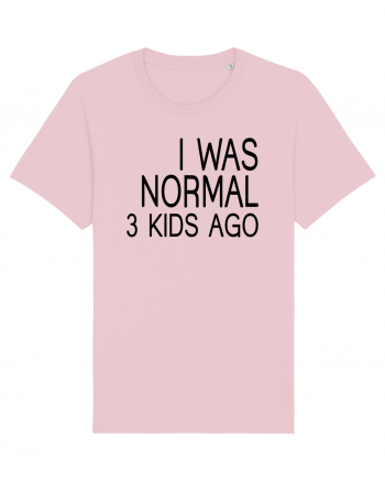 I was normal 3 kids ago Cotton Pink