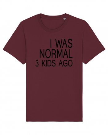 I was normal 3 kids ago Burgundy