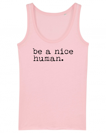 Be a Nice Human Cotton Pink