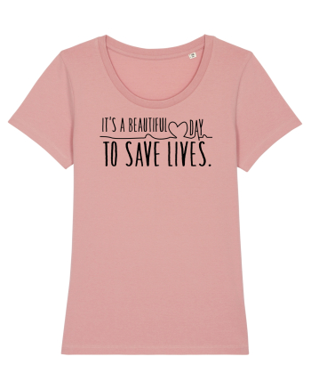 Beautiful Day to Save Lives Canyon Pink