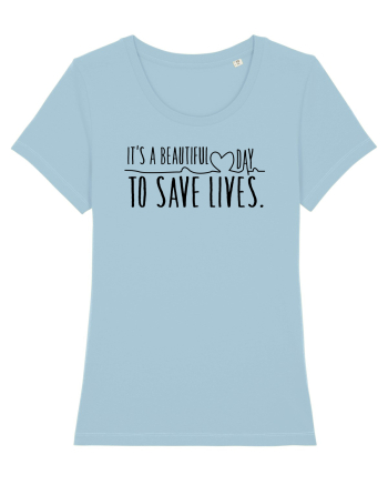 Beautiful Day to Save Lives Sky Blue