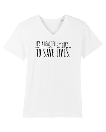 Beautiful Day to Save Lives White