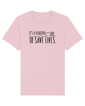Beautiful Day to Save Lives Cotton Pink