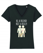 Be a Friend not a Bully Tricou mânecă scurtă guler V Damă Evoker